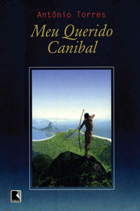 Capa do livro Meu Querido Canibal, de Antonio Torres