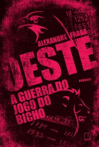Oeste: A Guerra do Jogo do Bicho - A Guerra do Jogo do Bicho