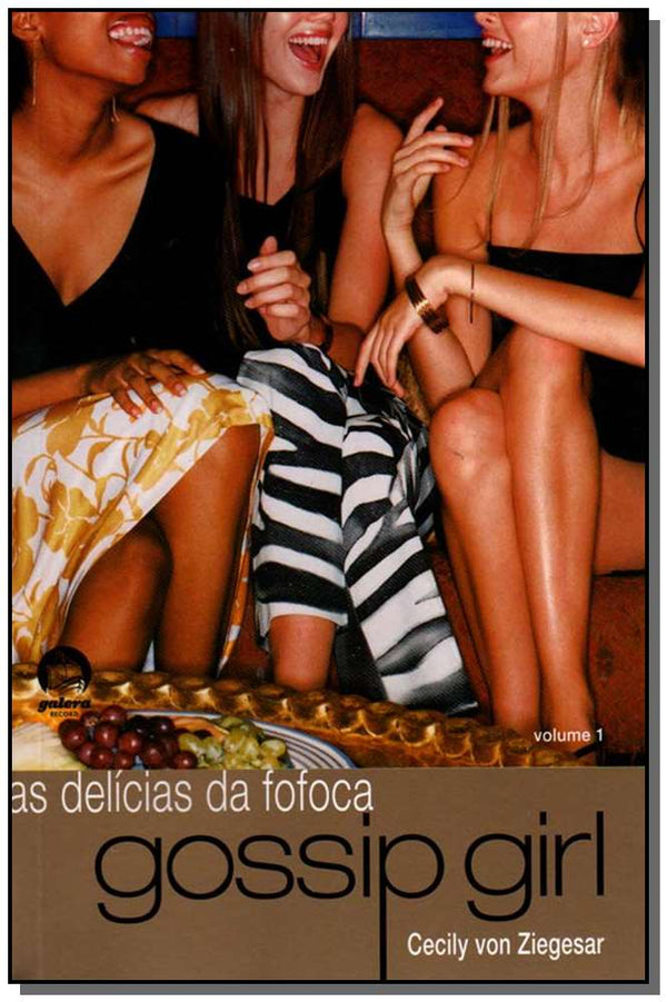 Capa do livro Gossip Girl: Delícias da Fofoca (Vol. 1), de Cecily Von Ziegesar