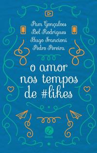 Capa do livro Amor nos Tempos de #likes, de Pam Goncalves