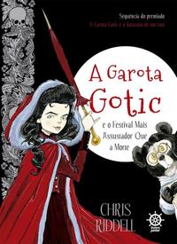 Capa do livro A Garota Gotic e o Festival Mais Assustador que a Morte (Vol. 2), de Chris Riddel