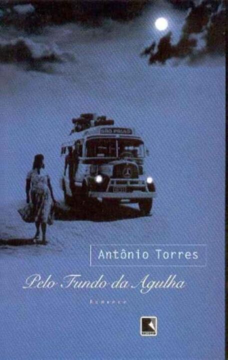Capa do livro Pelo Fundo da Agulha, de Antonio Torres