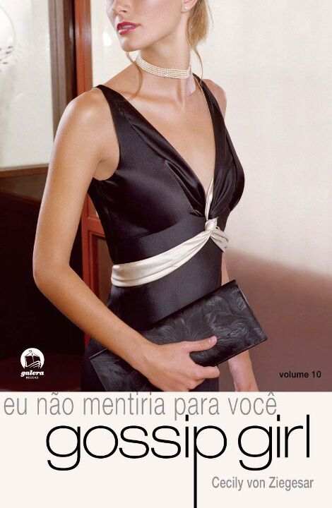Gossip Girl: Eu Não Mentiria para Você (Vol. 10)