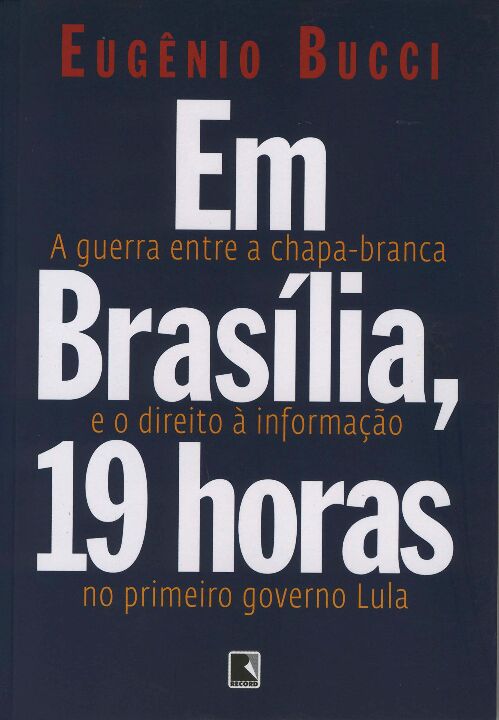 Capa do livro Em Brasília, 19 Horas, de Eugenio Bucci