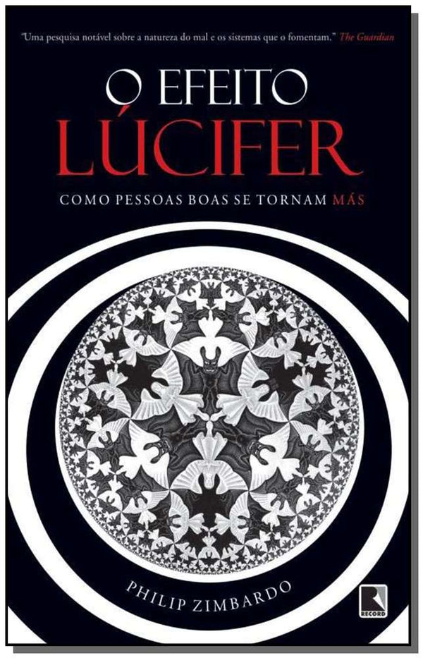 Capa do livro O Efeito Lucifer - Como Pessoas Boas se Tornam Mas, de Philip Zimbardo