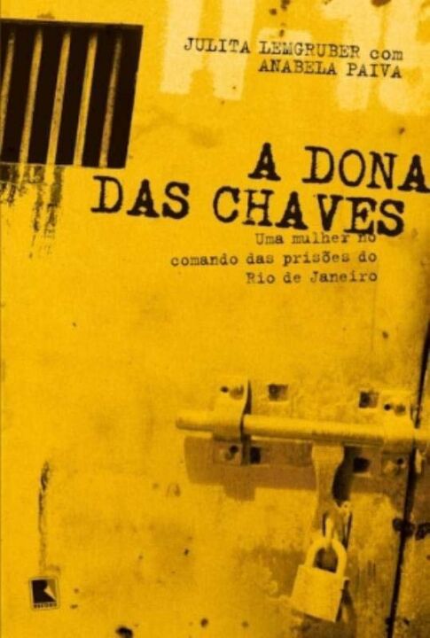 A Dona das Chaves: Uma Mulher no Comando das Prisões do Rio de Janeiro