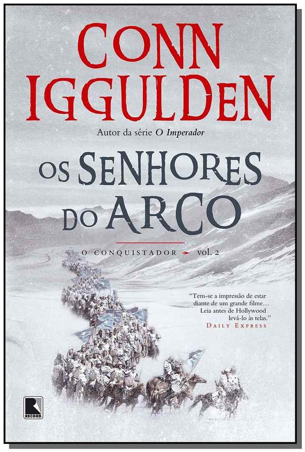 Capa do livro Os Senhores do Arco (Vol. 2 Conquistador), de Conn Iggulden