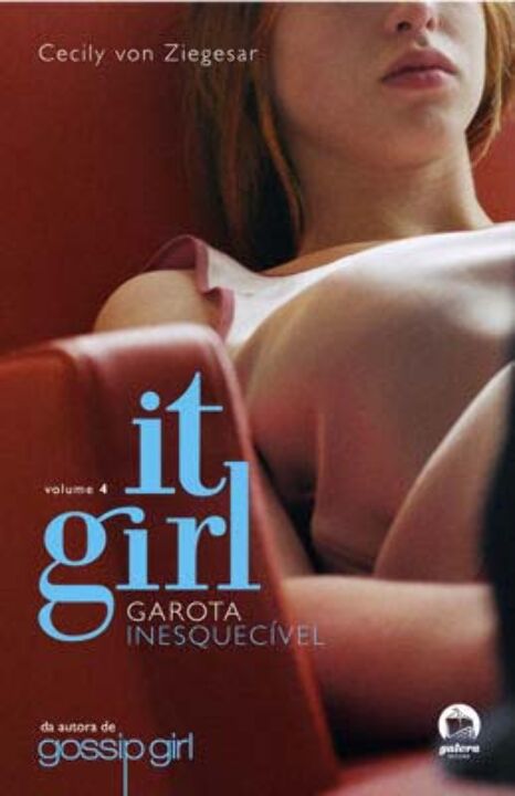 Capa do livro It Girl : Garota Inesquecível (Vol. 4), de Cecily Von Ziegesar