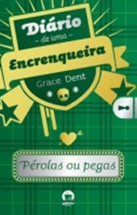 Capa do livro Diário de uma Encrenqueira: Pérolas ou Pegas (Vol. 2), de Grace Dent