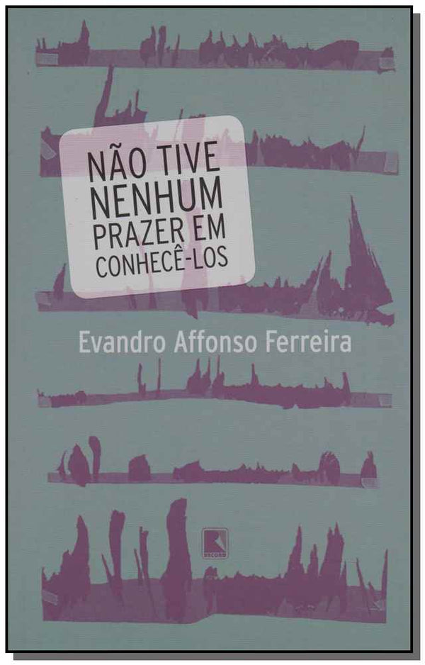 Capa do livro Não Tive Nenhum Prazer em Conhecê-Los, de Evandro Affonso Ferreira