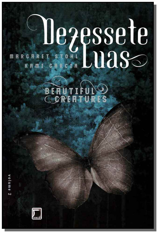 Capa do livro Dezessete Luas - Beautiful Creatures - Vol.02, de Marcaret Stohl, Kami Garcia