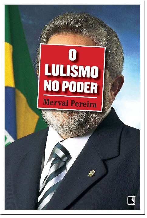 Capa do livro O Lulismo no Poder, de Merval Pereira