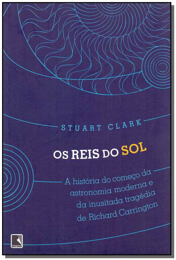 Capa do livro Reis do Sol, os, de Stuart Clark
