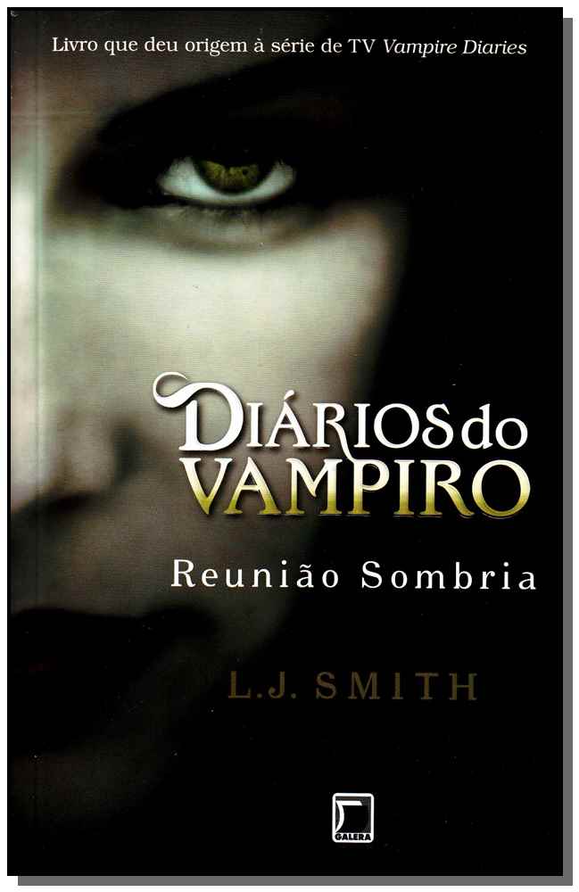 Diários do Vampiro: Reunião Sombria (Vol. 4)