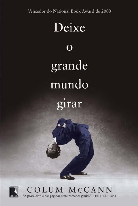 Capa do livro Deixe o Grande Mundo Girar, de Colum Mccann