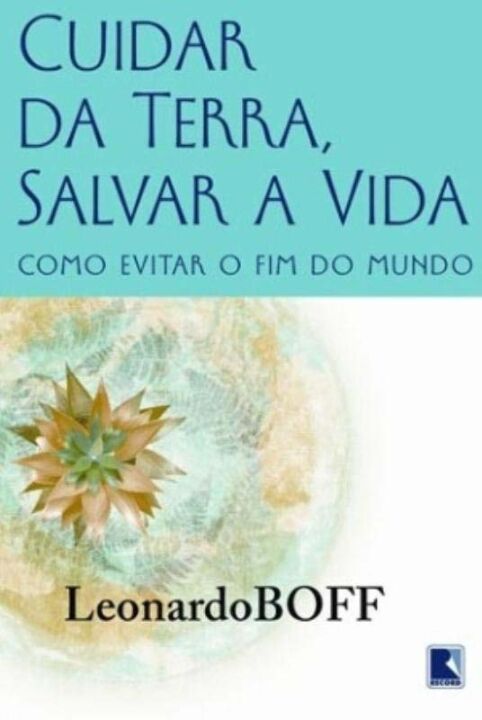 Capa do livro Cuidar da Terra, Proteger a Vida: Como Evitar o Fim do Mundo, de Leonardo Boff