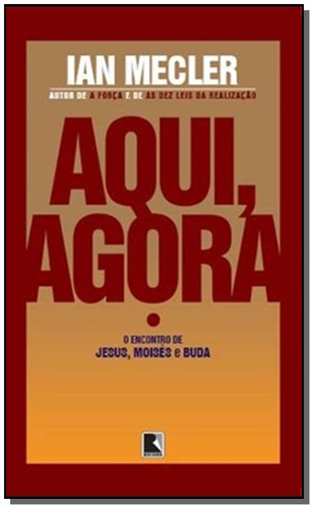 Aqui, Agora - O Encontro de Jesus, Moisés e Buda