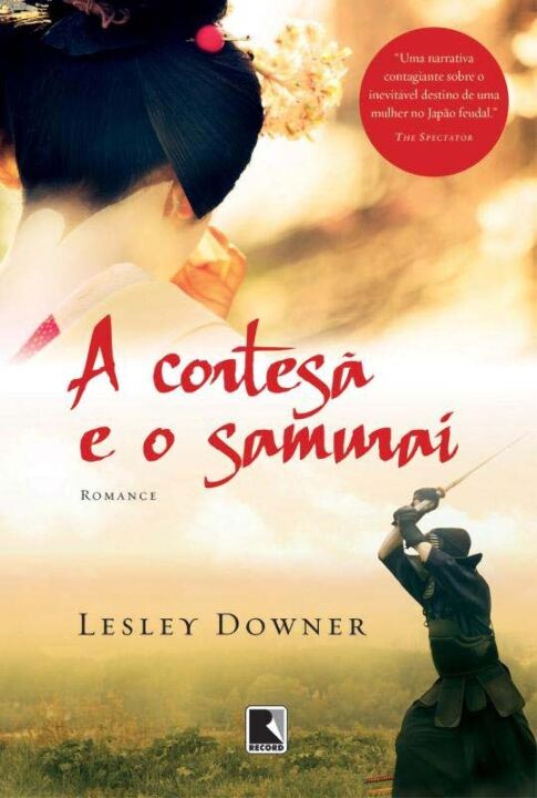 Capa do livro A Cortesã e o Samurai, de Lesley Downer
