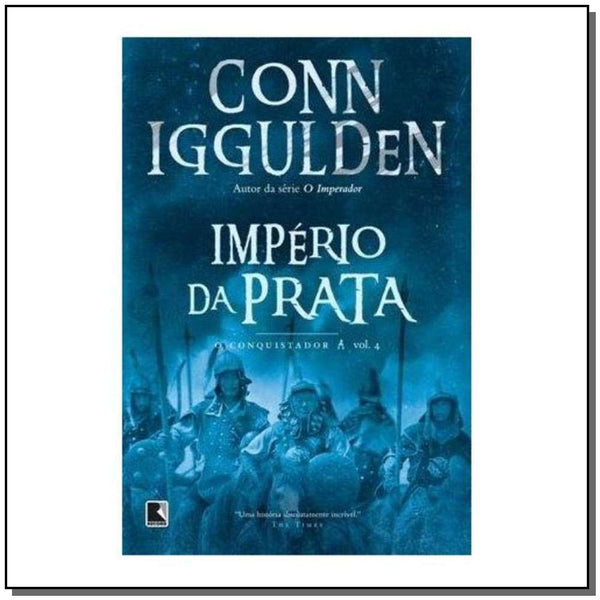 Capa do livro Imperio da Prata (Vol. 4 Conquistador), de Conn Iggulden
