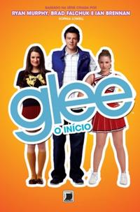 Capa do livro Glee: O Início, de Sophia Lowell