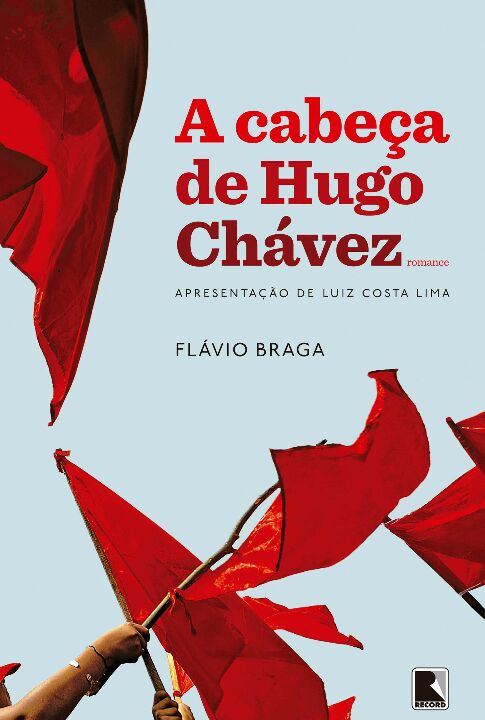 Capa do livro A Cabeça de Hugo Chávez, de Flavio Braga
