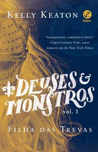 Deuses e Monstros (Vol. 1 Filha das Trevas)