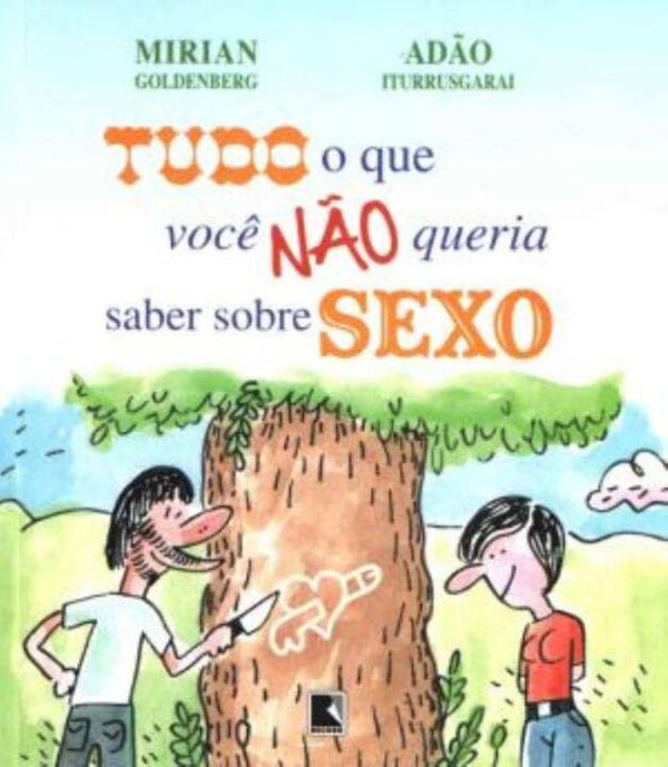 Capa do livro Tudo o que Você Não Queria Saber sobre Sexo, de Adao Iturusgarai
