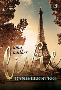 Capa do livro Uma Mulher Livre, de Danielle Steel