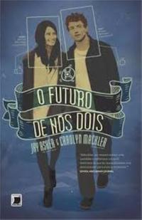Capa do livro O Futuro de Nós Dois, de Jay / Mackler, Carolya Asher