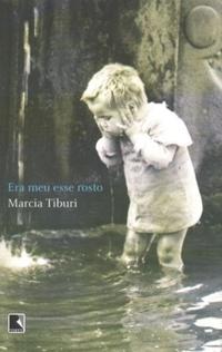 Capa do livro Era Meu Esse Rosto, de Marcia Tiburi
