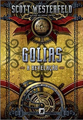 Capa do livro Golias: A Revelação (Vol. 3 Trilogia Leviatã), de Scott Westerfeld