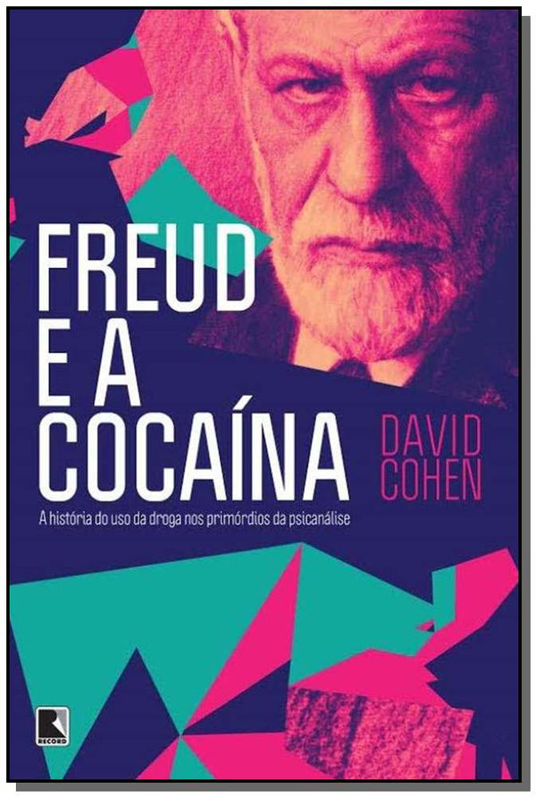 Capa do livro Freud e a Cocaina: A Historia do Uso da Droga nos Primordios da Psicanalise - A Historia do Uso da d, de David Cohen