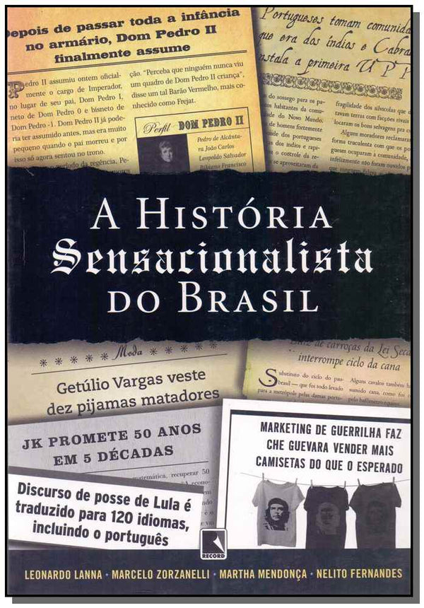 Capa do livro História Sensacionalista do Brasil, a, de Nelito / Lanna, Leonardo Fernandes