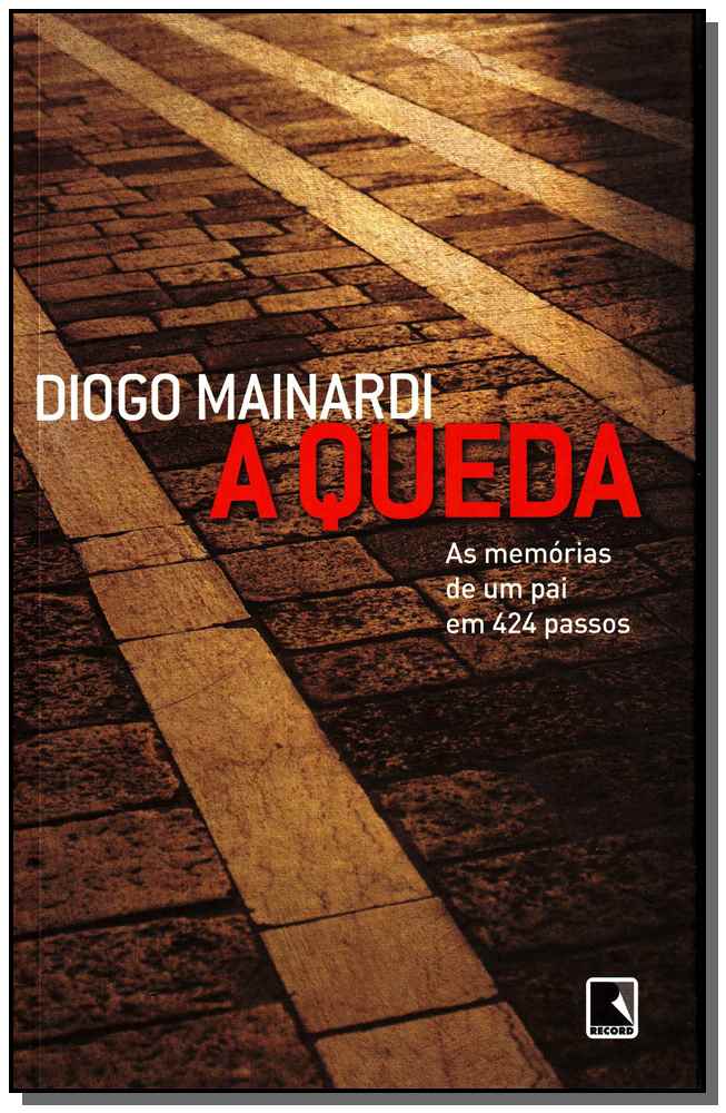 A Queda: As Memórias de um Pai em 424 Passos - As Memórias de um Pai em 424 Passos