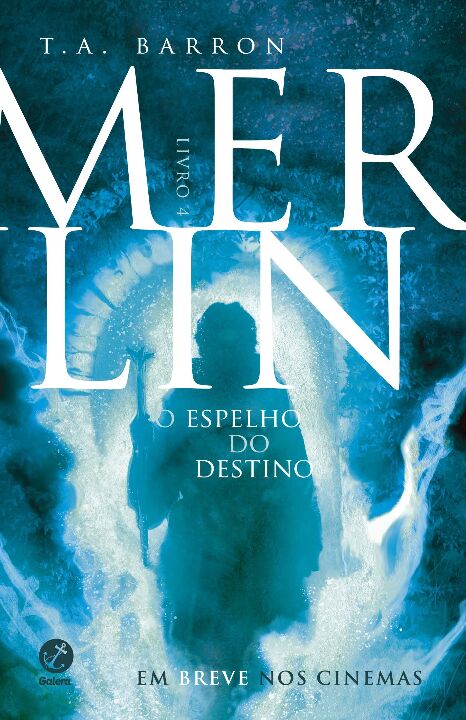 Capa do livro Merlin: O Espelho do Destino (Vol. 4), de T. A. Barron