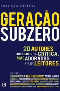 Geração Subzero: 20 Autores Congelados Pela Crítica, Mas Adorados Pelos Leitores