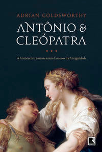 Capa do livro Antônio & Cleopatra, de Adrian Goldsworthy