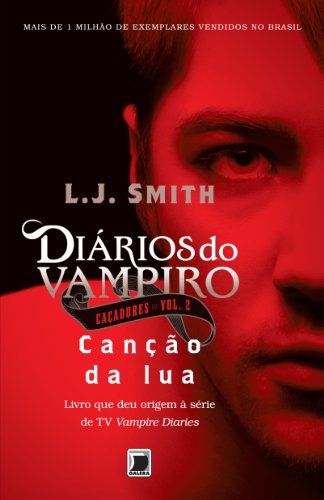 Diários do Vampiro – Caçadores: Canção da Lua (Vol. 2)