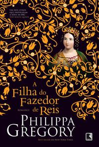 Filha do Fazedor de Reis, a