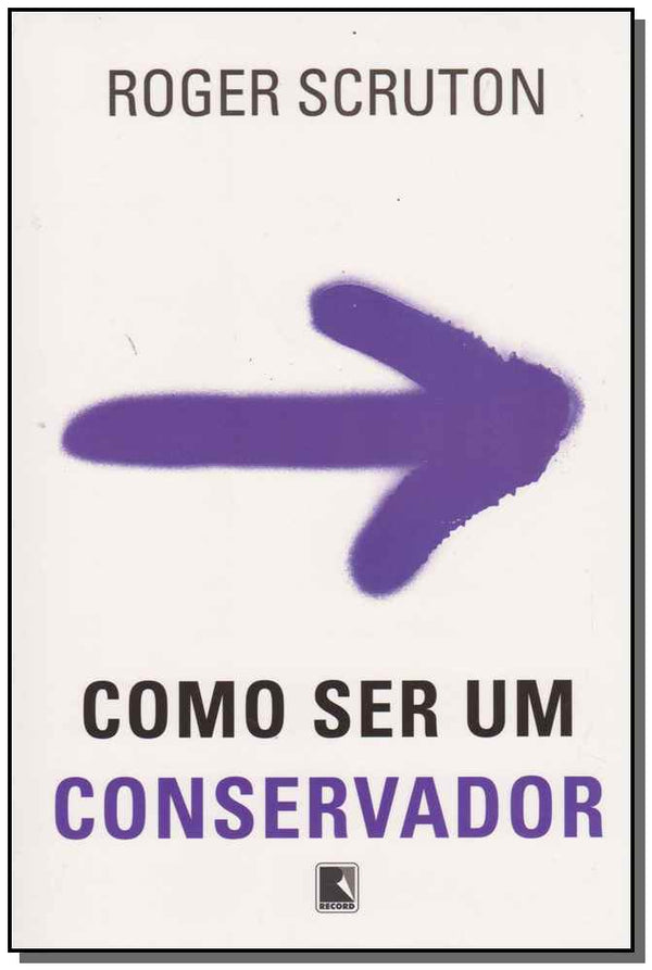 Capa do livro Como Ser um Conservador, de Roger Scruton
