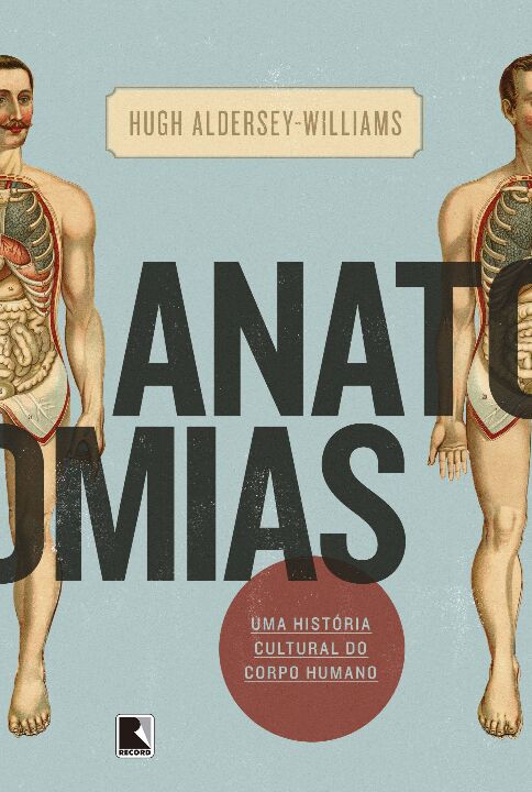 Anatomias: Uma História Cultural do Corpo Humano