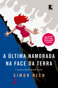 Capa do livro A Última Namorada na Face da Terra, de Simon Rich