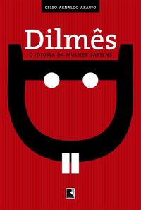 Dilmês: O Idioma da Mulher Sapiens - O Idioma da Mulher Sapiens