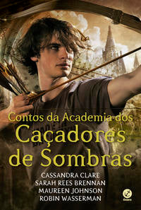 Capa do livro Contos da Academia dos Caçadores de Sombras, de Cassandra/ Brennan S. Ress/ Johnson, Mauree Clare