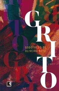 Capa do livro Grito, de Godofredo de Oliveira Neto