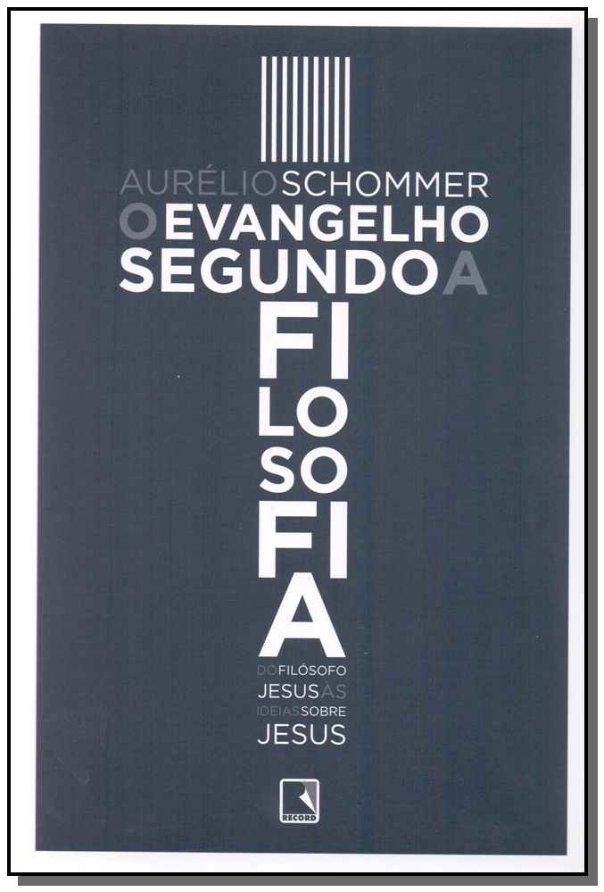 O Evangelho Segundo a Filosofia
