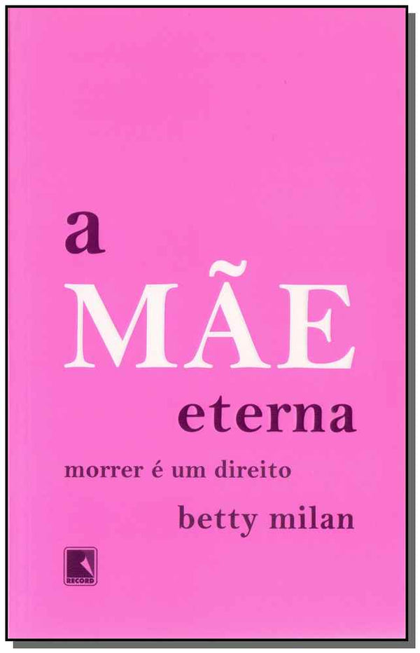 Capa do livro A Mãe Eterna, de Betty Milan