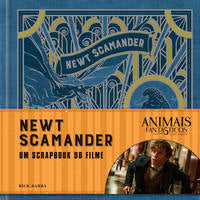 Capa do livro Animais Fantásticos e Onde Habitam: Newt Scamander - O Scrapbook do Filme - Newt Scamander - O Scrap, de Rick Barba