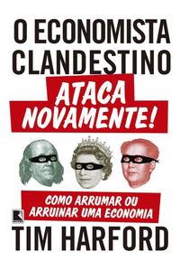 Capa do livro O Economista Clandestino Ataca Novamente!, de Tim Harford