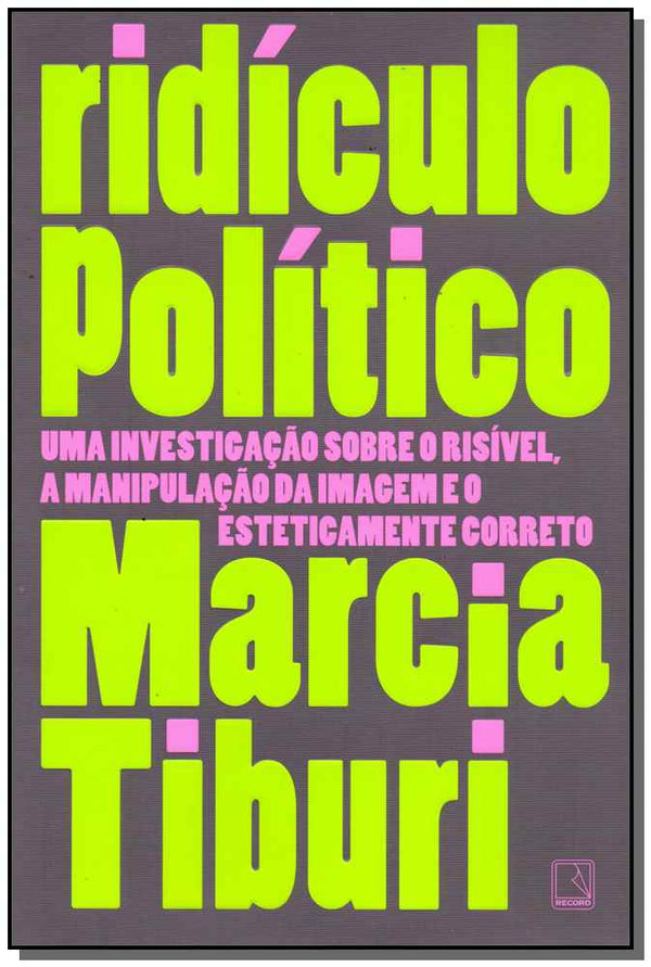 Capa do livro Ridículo Político, de Marcia Tiburi